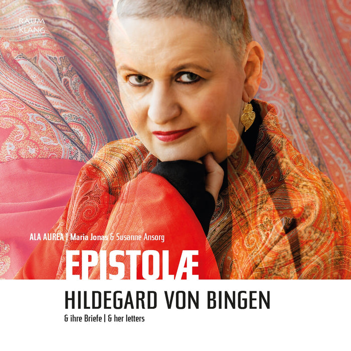 Ala Aurea; Sebastian Pank; Bassem Hawar; Philipp Lamprecht; Ars Choralis Coeln - Epistolae - Hildegard of Bingen and her letters - RK4304