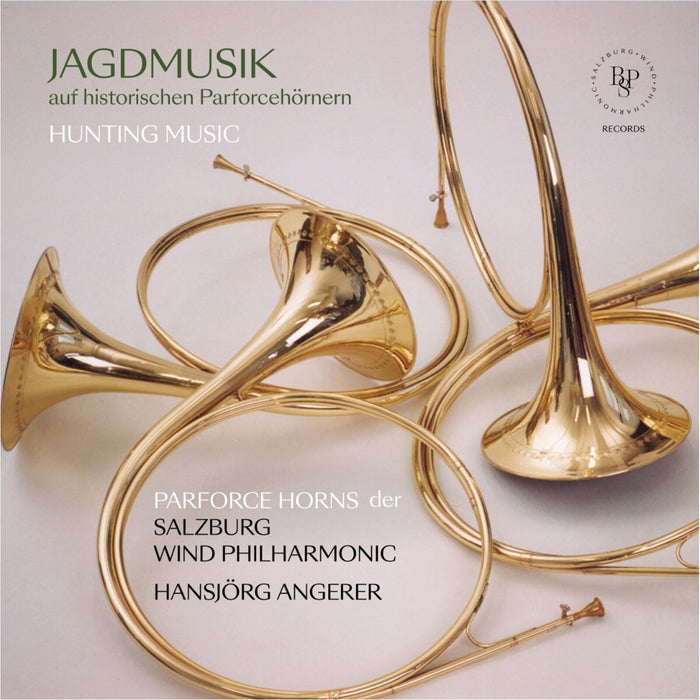 Parforce Horns der Salzburg Wind Philharmonic; Hansjorg Angerer - Hunting Music on Parforce Horns - BPSRECORDS-5