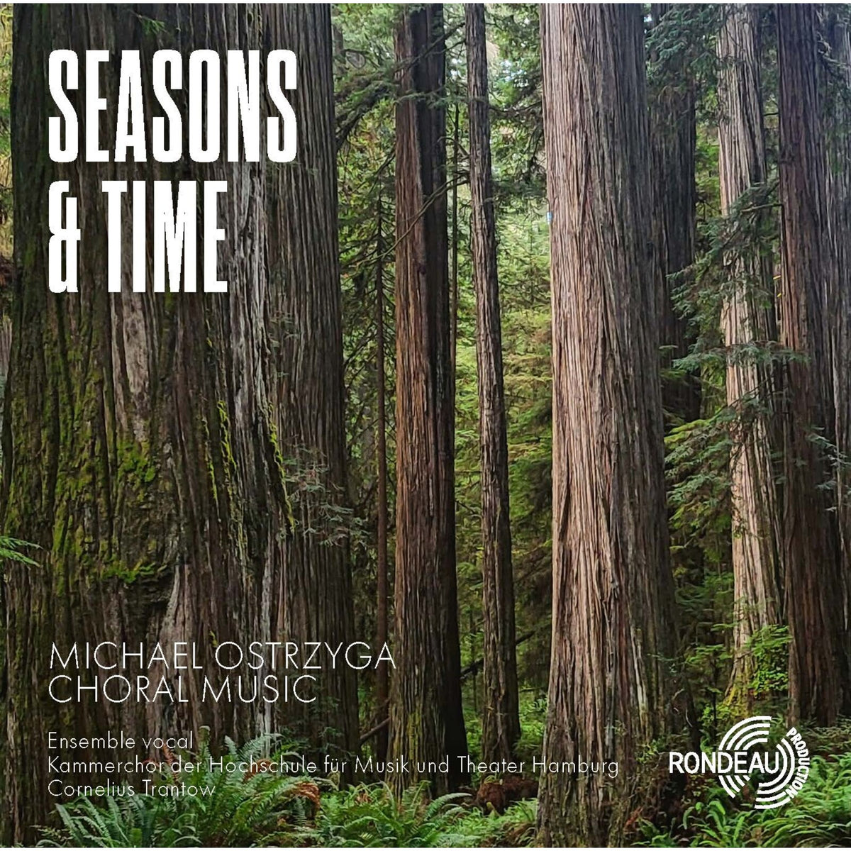 Ensemble vocal; Kammerchor der Hochschule fur Musik und Theater Hamburg; Cornelius Trantow - Michael Ostrzyga: Seasons & Time - ROP6236