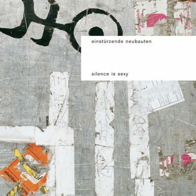 EinstÃrzende Neubauten - Silence Is Sexy - 957052