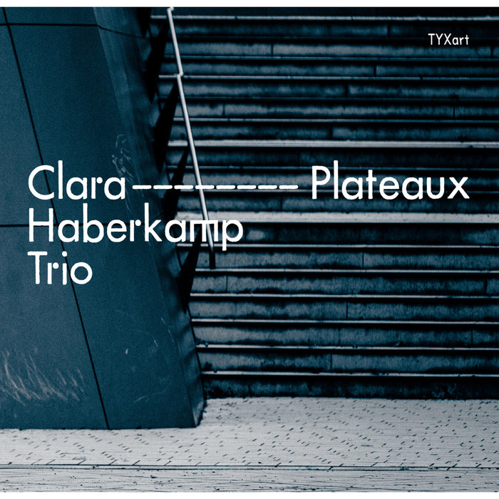 Clara Haberkamp Trio - Plateaux - TXA24184)