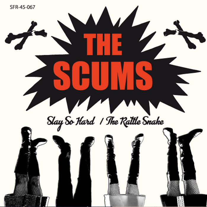 The Scums - Slay So Hard - SFR45067)
