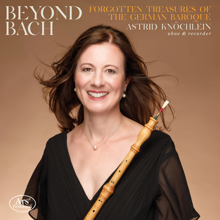 Astrid Knochlein & Ensemble - Beyond Bach: Forgotten Treasures of the German Baroque - ARS38670