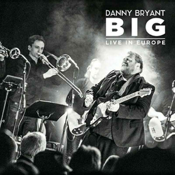 Danny Bryant - Big: Live In Europe - JHR141