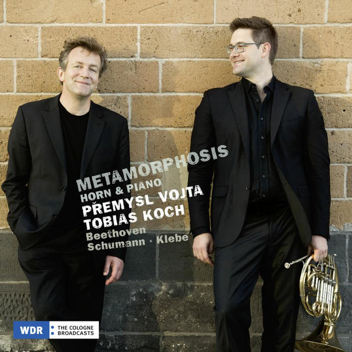 Premysl Vojta & Tobias Koch - Metamorphosis: Horn & Piano (Beethoven, Schumann & Klebe)