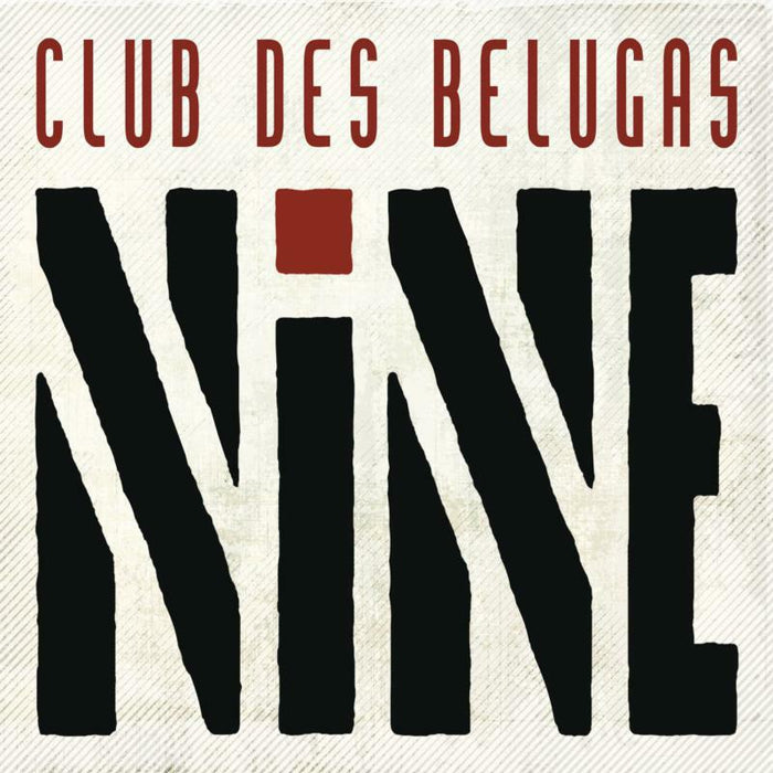 Club Des Belugas - Nine - GLJ003