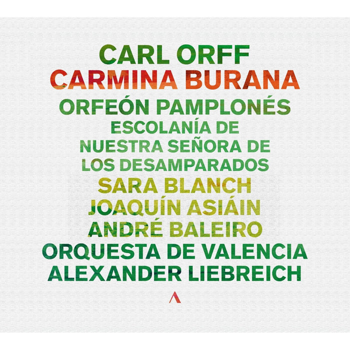 Orfeon Pamplones; Escolania de Nuestra Senora de los Desamparados; Orquesta de Valencia; Sara Blanch; Joaquin Asiain; Andre Baleiro; Alexander Liebreich - Carl Orff: Carmina Burana - ACC30678