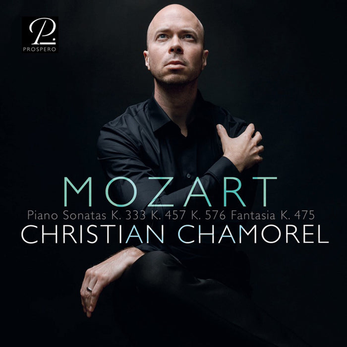 Christian Chamorel - Wolfgang Amadeus Mozart: Piano Sonatas K. 333, K. 457, K. 576; Fantasia K. 475 - PROSP0122
