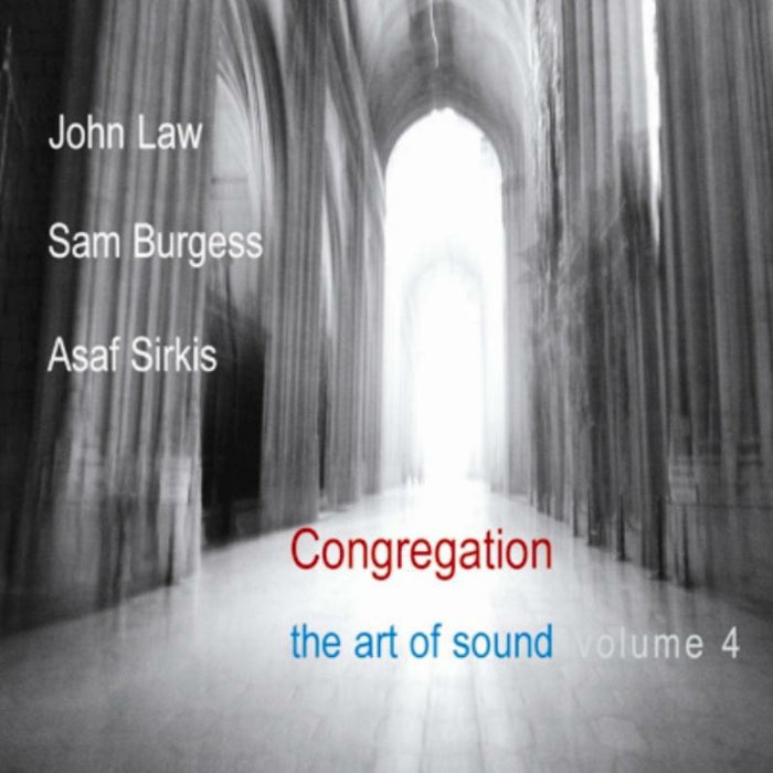 John Law, Sam Burgess & Asaf Sirkis - Congregation (The Art Of Sound Vol. 4)
