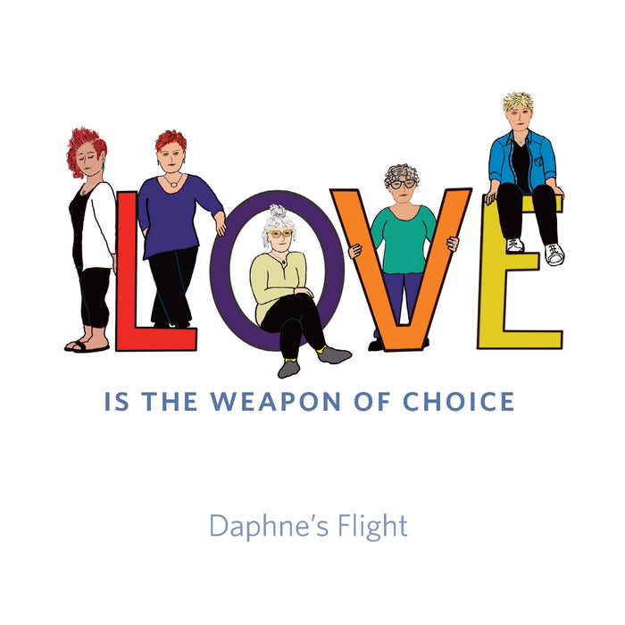 DAPHNE'S FLIGHT - LOVE IS THE WEAPON OF CHOICE
