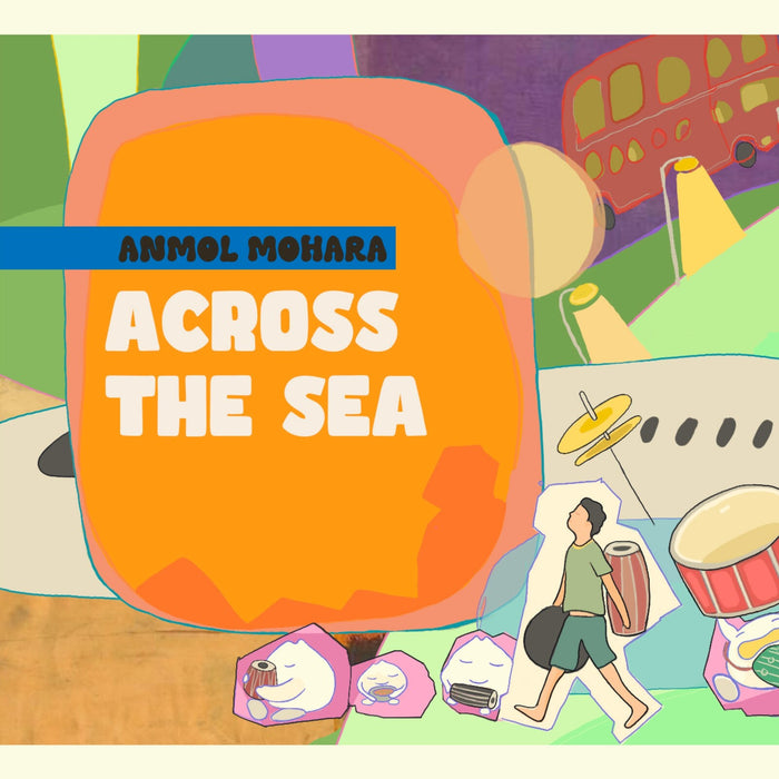 Anmol Mohara - Across The Sea - AM001