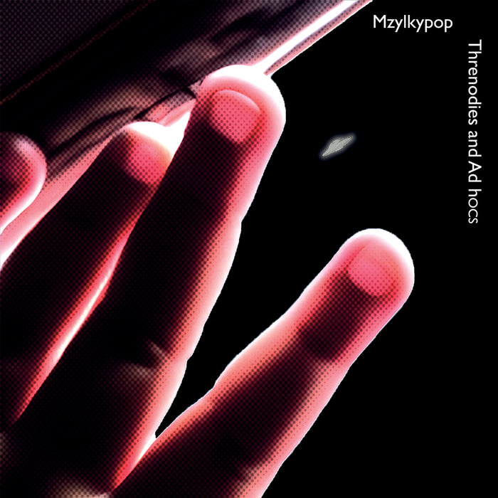 Mzylkypop - Threnodies and Ad hocs - DISCUS171CD