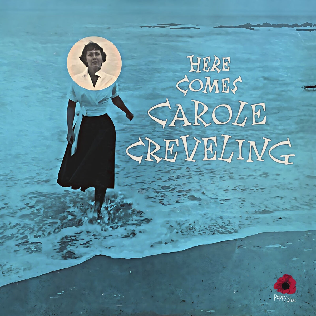 Carole Creveling - Here Comes... - POPPYLP041