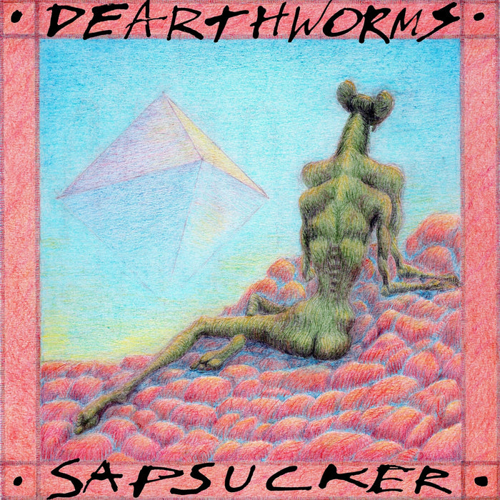 Dearthworms - Sapsucker - RSR003LP