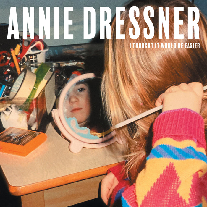 Annie Dressner - I Thought It Would Be Easier - DHARMALP54