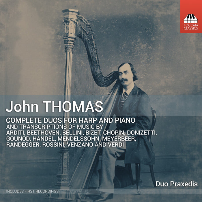 Duo Praxedis - John Thomas: Complete Duos for Harp and Piano - TOCC0775