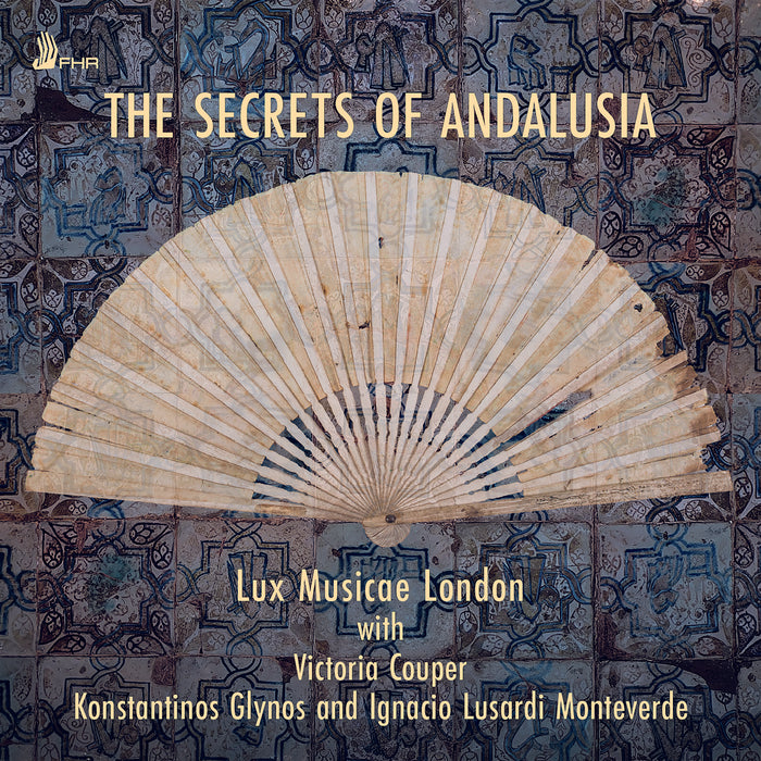 Lux Musicae London - The Secrets Of Andalusia - FHR157