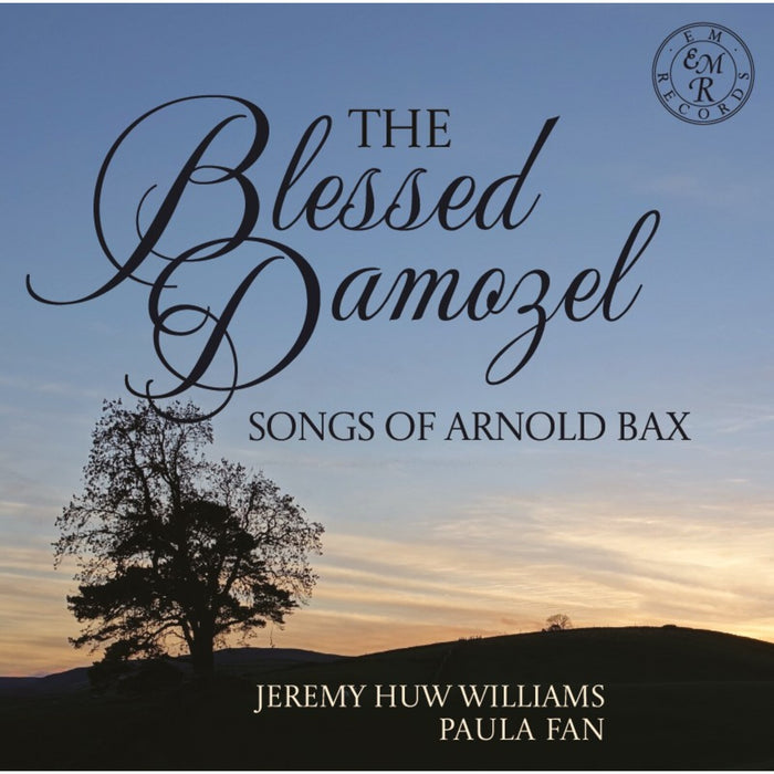 Jeremy Huw Williams; Paula Fan; Theodore Buchholz - The Blessed Damozel - Songs of Arnold Bax - EMRCD086