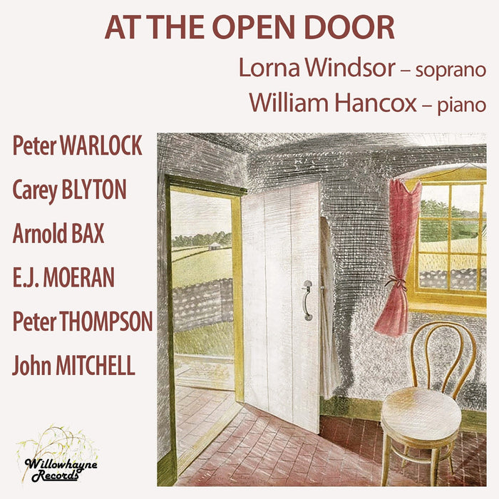 Lorna Windsor; William Hancox - Peter Warlock; Carey Blyton; Peter Thompson; Arnold Bax; John Mitchell; Ernest John Moeran: At the Open Door - WHR097