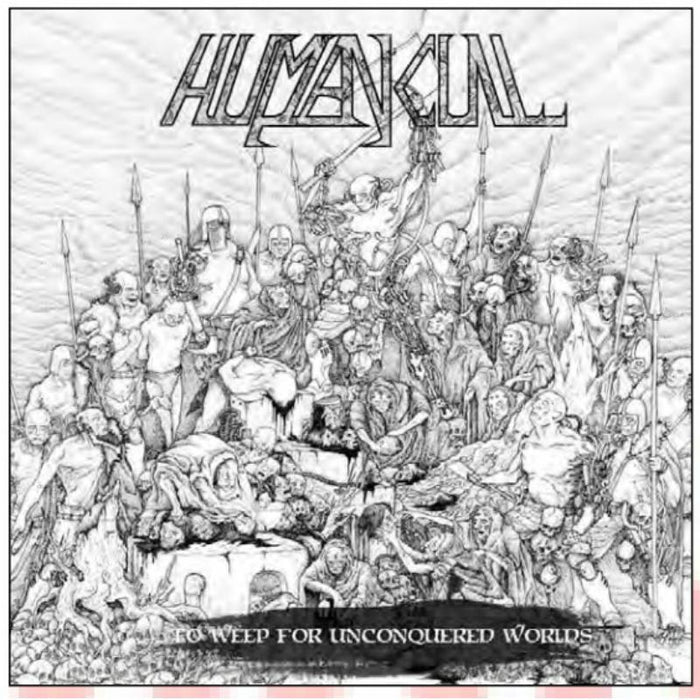 To Weep For Unconquered Worlds