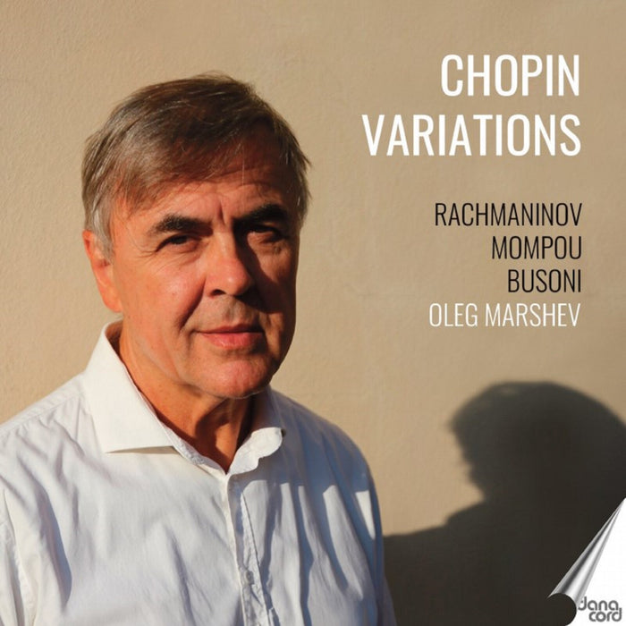 Oleg Marshev - Sergei Rachmaninov; Frederico Mompou; Ferruccio Busoni: Chopin Variations - DACOCD984