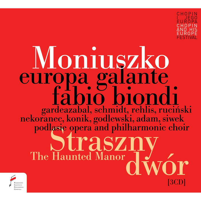 Karen Gardeazabal; Agata Schmidt; Agnieszka Rehlis; Petr Nekoranec; Artur Rucinski; Pawel Konik; Mariusz Godlewski; Krystian Adam; Rafal Siwek; Zuzanna Nalewajek; Pawel Cichonski; Podlasie Opera and Philharmonic Choir; Europa Galante; Fabio Biondi - Stanislaw Moniuszko: The Haunted Manor - NIFCCD098-100