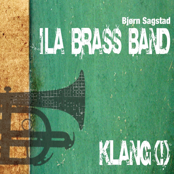Bjorn Sagstad & Ila Brass Band - Klang(!) - Orjan Matre, Knut Nystedt, Olav Anton Thommessen