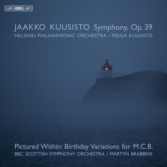 BBC Scottish Symphony Orchestra; Helsinki Philharmonic Orchestra; Martyn Brabbins; Pekka Kuusisto - Jaakko Kuusisto: Symphony, Op. 39; Pictured Within: Birthday Variations for M.C.B. - BIS2747