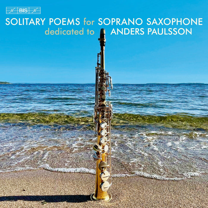 Anders Paulsson - Solitary Poems for Soprano Saxophone - BIS2644