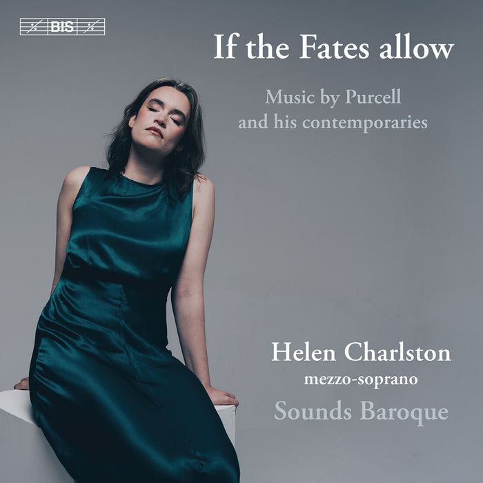 Helen Charlston; Sounds Baroque - If the Fates allow - Music by Purcell and his contemporaries - BIS2734