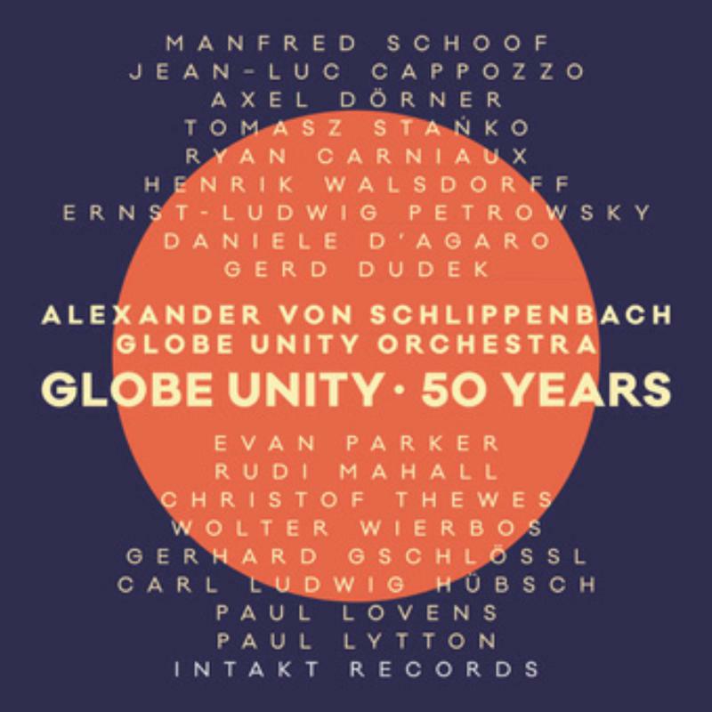 Globe Unity Orchestra - Globe Unity - 50 Years - INTAKT298