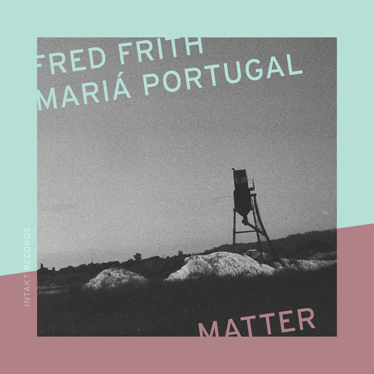 Fred Frith & Maria Portugal - Matter - INTAKT447