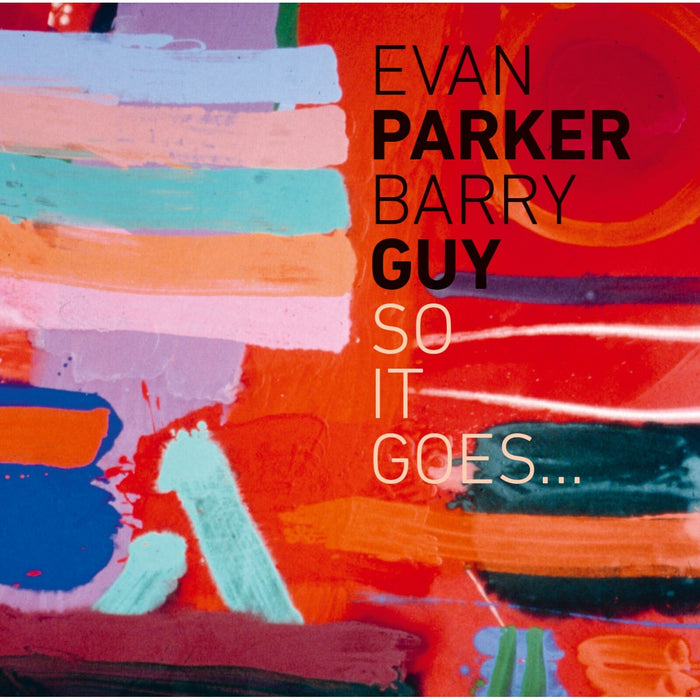 Evan Parker & Barry Guy - So It Goes... - MCD2301