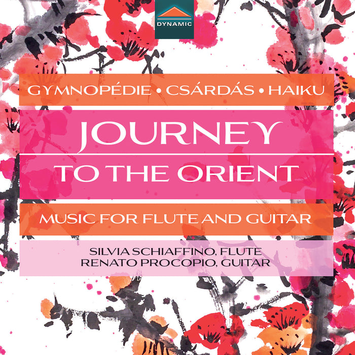 Silvia Schiaffino; Renato Procopio - Journey To The Orient - Music for Flute and Guitar (Gymnopedie; Csardas; Haiku) - CDS8046