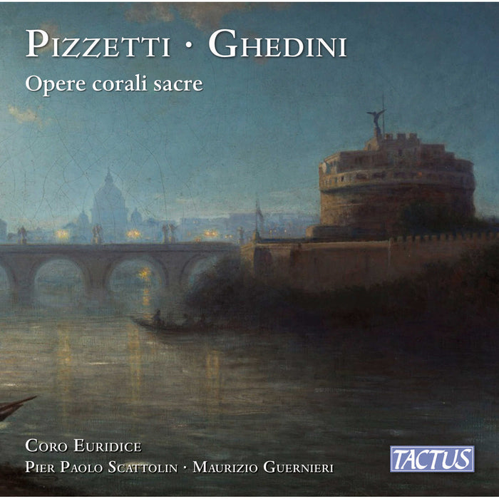 Coro Euridice; Pier Paolo Scattolin; Maurizio Guernieri - Ildebrando Pizzetti; Giorgio Federico Ghedini: Sacred choral works - TC880005