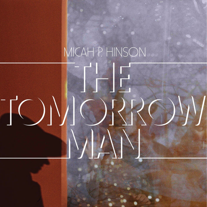 Micah P. Hinson - The Tomorrow Man - PONLP43