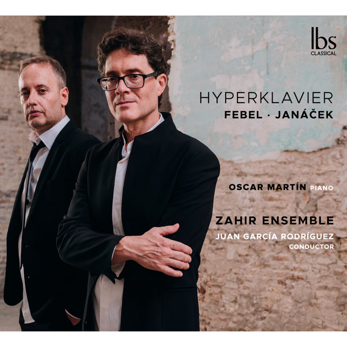 Oscar Martin; Zahir Ensemble; Juan Garcia Rodriguez - Leos Janacek; Reinhard Febel: Hyperklavier - IBS22025