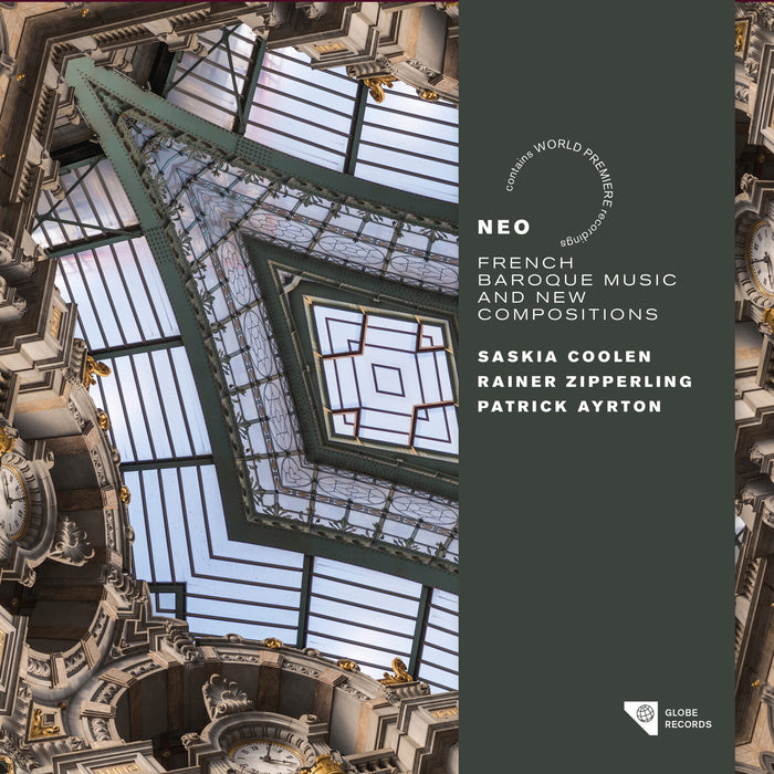 Saskia Coolen, Rainer Zipperling, Patrick Ayrton - NEO - French Baroque Music and New Compositions - GLO5288