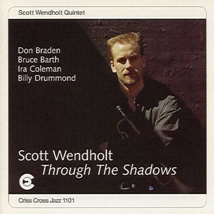 Scott Wendholt - Through the Shadows - CRISS1101CD