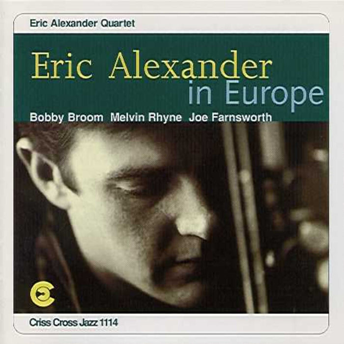 Eric Alexander - Eric Alexander in Europe - CRISS1114CD