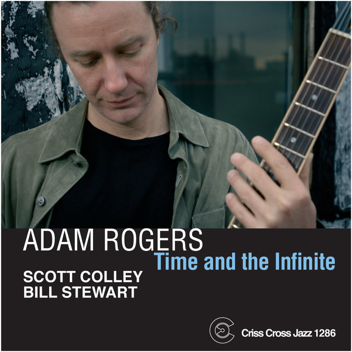 Adam Rogers - Time and the Infinite - CRISS1286CD