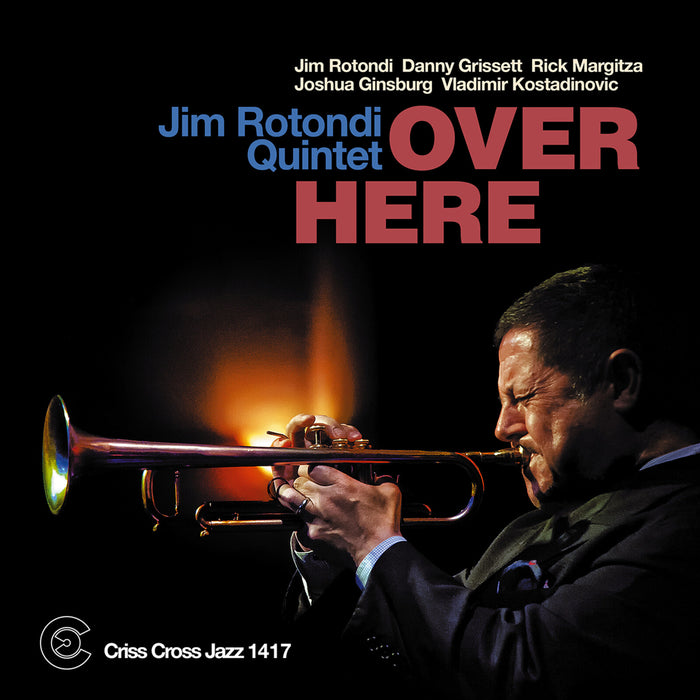 Jim Rotondi Quintet - Over Here - CRISS1417CD