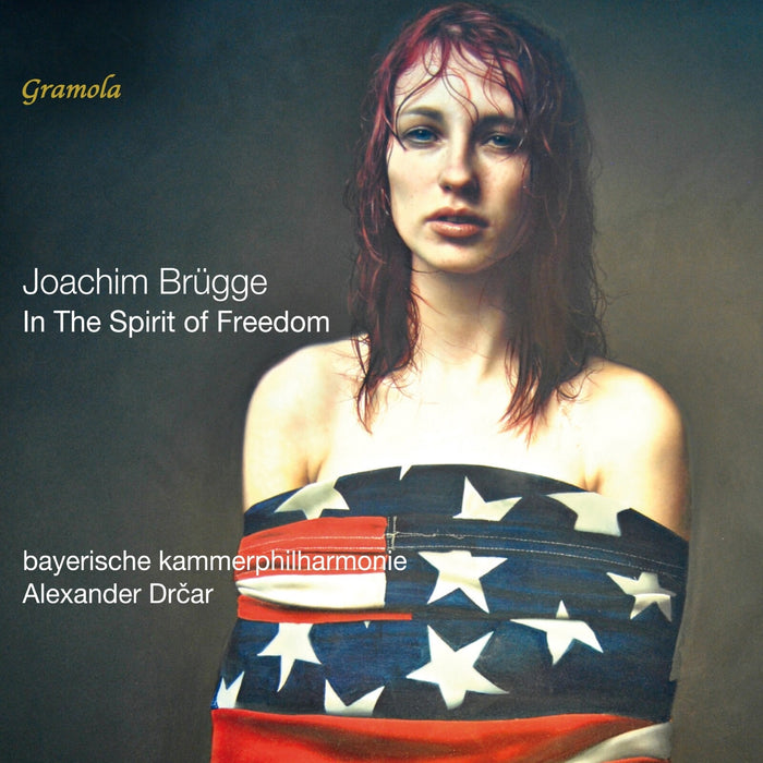 Rodrigo Alegre Vargas; Thomas Oberleitner; Doren Dinglinger; Monja Heuler; bayerische kammerphilharmonie; Alexander Drcar - Joachim Brugge: In The Spirit of Freedom - 99352