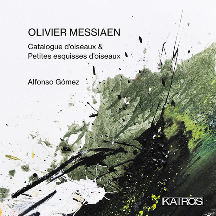 Alfonso Gomez - Olivier Messiaen: Catalogue d'oiseaux & Petites esquisses d'oiseaux - KAI0022302