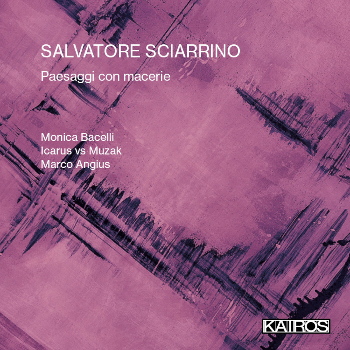 Marco Angius, Monica Bacelli, Icarus vs Muzak - Salvatore Sciarrino: Peasaggi con macerie - KAI0022022