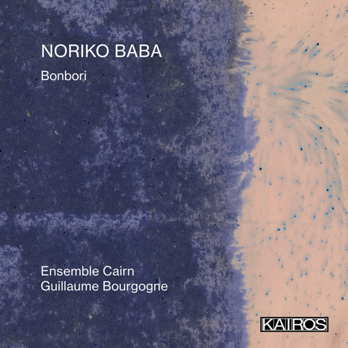Guillaume Bourgogne, Ensemble Cairn, Jennifer Tani - Noriko Baba: Bonbori - KAI0022033