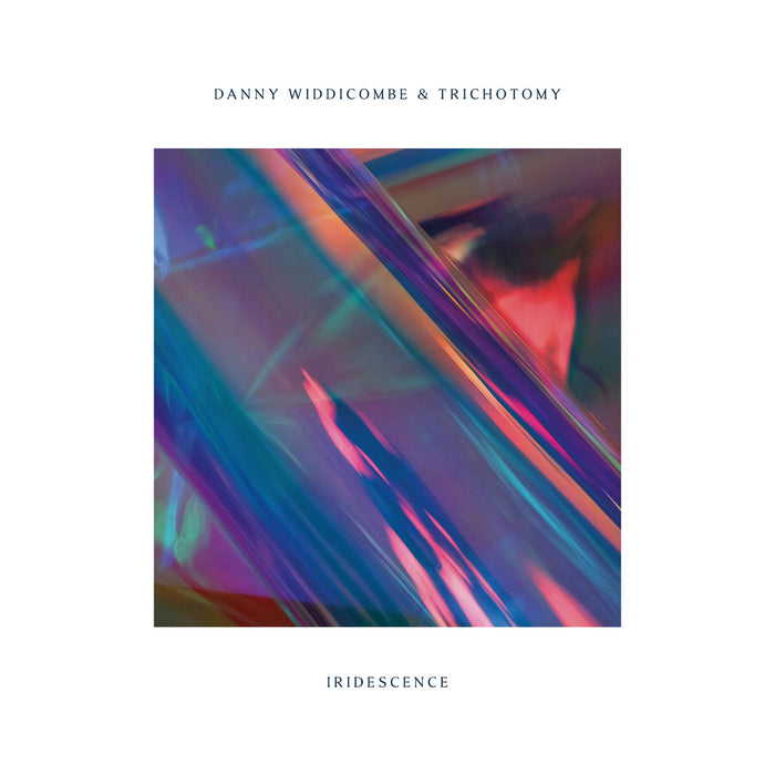 Danny Widdicombe & Trichotomy - Iridescence - EAR103