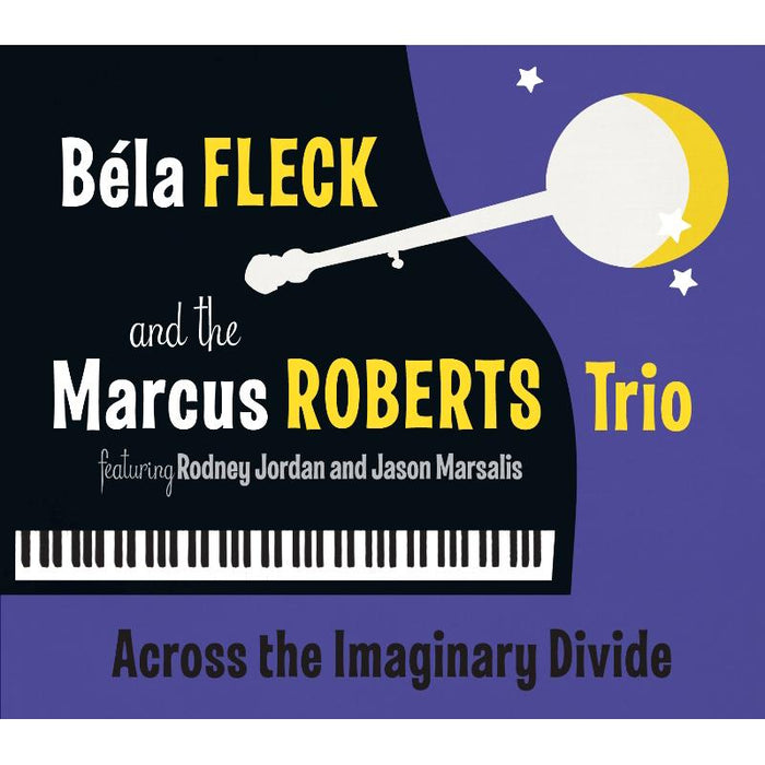 Bela Fleck & The Marcus Roberts Trio: Across the Imaginary Divide