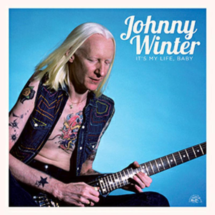 Johnny  Winter: It's My Life, Baby