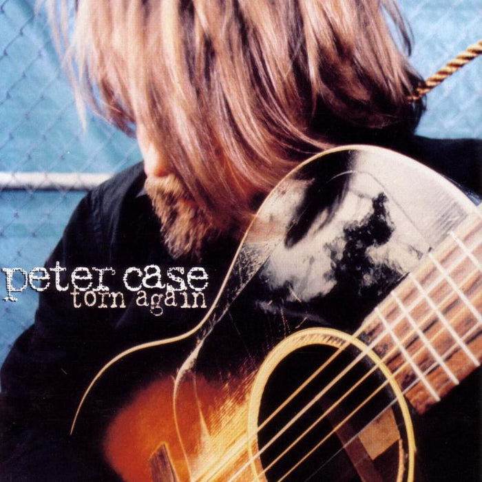 Peter Case: Torn Again